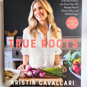 True Roots Cookbook by Kristin Cavallari